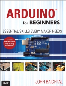 Arduino for Beginners : Essential Skills Every Maker Needs