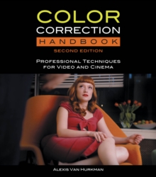 Color Correction Handbook : Professional Techniques for Video and Cinema