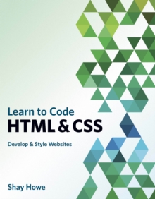 Learn to Code HTML and CSS : Develop and Style Websites