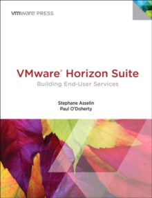 VMware Horizon Suite : Building End-User Services, Paperback / softback Book VMware Horizon Suite : Building End-User Services, Paperback / softback Book