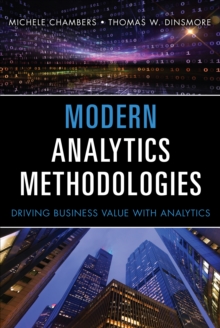 Modern Analytics Methodologies : Driving Business Value with Analytics