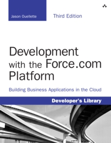 Development with the Force.com Platform : Building Business Applications in the Cloud