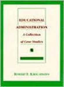 Educational Administration : A Collection of Case Studies, Paperback Book Educational Administration : A Collection of Case Studies, Paperback Book