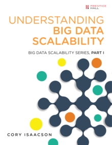 Understanding Big Data Scalability : Big Data Scalability Series, Part I