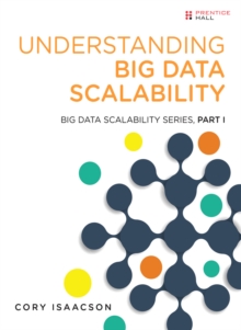 Understanding Big Data Scalability : Big Data Scalability Series, Part I