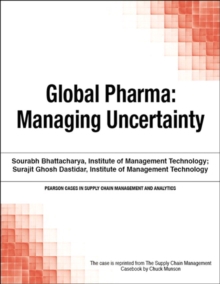 Global Pharma : Managing Uncertainty