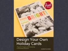 Design Your Own Holiday Cards : Three DIY Projects with Photoshop & Photoshop Elements