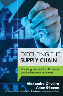 Executing the Supply Chain : Modeling Best-in-Class Processes and Performance Indicators