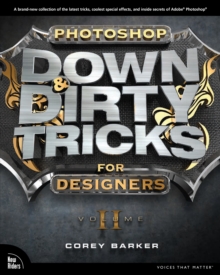 Photoshop Down & Dirty Tricks for Designers, Volume 2