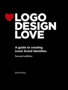 Logo Design Love : A guide to creating iconic brand identities