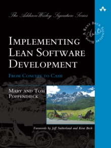 Implementing Lean Software Development : From Concept to Cash