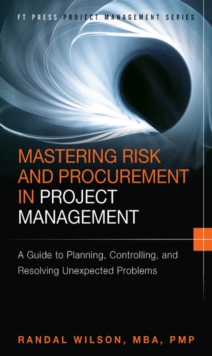 Mastering Risk and Procurement in Project Management : A Guide to Planning, Controlling, and Resolving Unexpected Problems