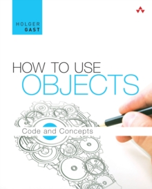 How to Use Objects : Code and Concepts