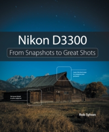 Nikon D3300 : From Snapshots to Great Shots