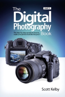 The Digital Photography Book, Part 5 : Photo Recipes, Paperback Book The Digital Photography Book, Part 5 : Photo Recipes, Paperback Book