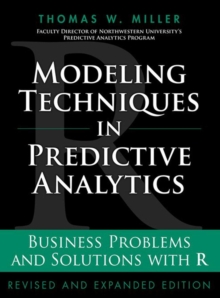 Modeling Techniques in Predictive Analytics : Business Problems and Solutions with R, Revised and Expanded Edition