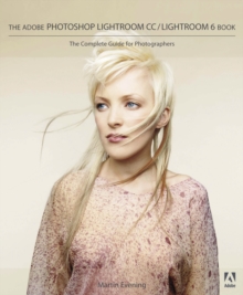 Adobe Photoshop Lightroom CC / Lightroom 6 Book : The Complete Guide for Photographers, The