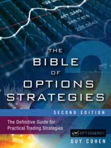 Bible of Options Strategies, The : The Definitive Guide for Practical Trading Strategies