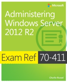 Exam Ref 70-411 Administering Windows Server 2012 R2 (MCSA)