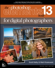 Photoshop Elements 13 Book for Digital Photographers, The