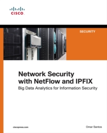 Network Security with NetFlow  and IPFIX : Big Data Analytics for Information Security