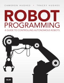 Robot Programming : A Guide to Controlling Autonomous Robots