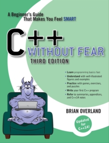 C++ Without Fear : A Beginner's Guide That Makes You Feel Smart