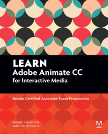 Learn Adobe Animate CC for Interactive Media : Adobe Certified Associate Exam Preparation