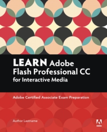 Learn Adobe Animate CC for Interactive Media : Adobe Certified Associate Exam Preparation