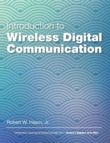 Introduction to Wireless Digital Communication : A Signal Processing Perspective