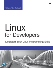 Linux for Developers : Jumpstart Your Linux Programming Skills