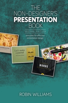 Non-Designer's Presentation Book, The : Principles for effective presentation design