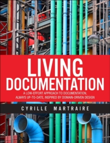 Living Documentation : Continuous Knowledge Sharing by Design