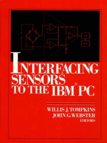 Interfacing Sensors to the IBM-PC, Paperback / softback Book Interfacing Sensors to the IBM-PC, Paperback / softback Book