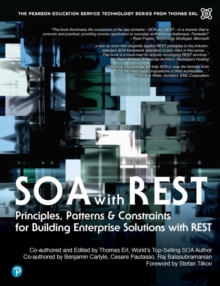 SOA with REST Principles, Patterns & Constraints for Building Enterprise Solutions with REST (paperback), Paperback / softback Book SOA with REST Principles, Patterns & Constraints for Building Enterprise Solutions with REST (paperback), Paperback / softback Book