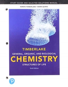 Student Study Guide and Selected Solutions Manual for General, Organic, and Biological Chemistry : Structures of Life