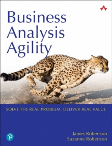 Business Analysis Agility : Delivering Value, Not Just Software