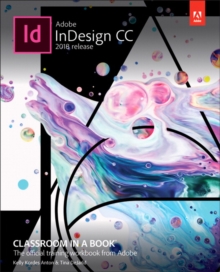 Adobe InDesign CC Classroom in a Book (2018 release), Paperback / softback Book Adobe InDesign CC Classroom in a Book (2018 release), Paperback / softback Book