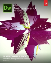 Adobe Dreamweaver CC Classroom in a Book (2018 release), Paperback / softback Book Adobe Dreamweaver CC Classroom in a Book (2018 release), Paperback / softback Book