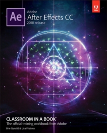 Adobe After Effects CC Classroom in a Book (2018 release), Paperback / softback Book Adobe After Effects CC Classroom in a Book (2018 release), Paperback / softback Book