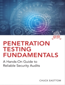 Penetration Testing Fundamentals : A Hands-On Guide to Reliable Security Audits