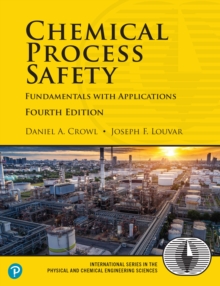 Chemical Process Safety : Fundamentals with Applications