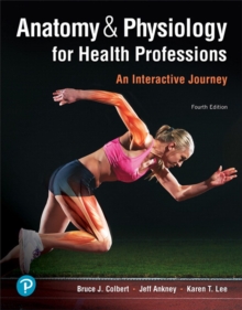 Anatomy & Physiology for Health Professions : An Interactive Journey