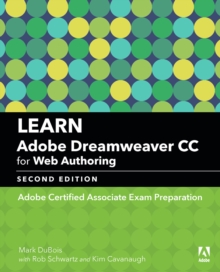 Learn Adobe Dreamweaver CC for Web Authoring : Adobe Certified Associate Exam Preparation