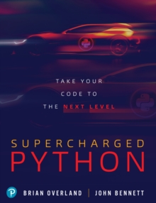 Supercharged Python : Take Your Code to the Next Level