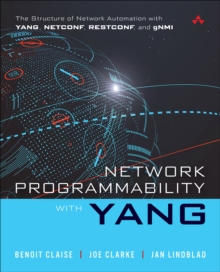 Network Programmability with YANG : The Structure of Network Automation with YANG, NETCONF, RESTCONF, and gNMI