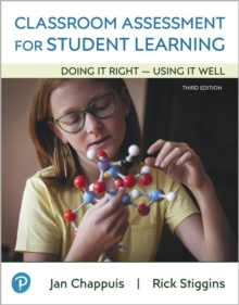 Classroom Assessment for Student Learning : Doing It Right - Using It Well