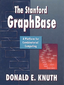 Stanford GraphBase, The : A Platform for Combinatorial Computing