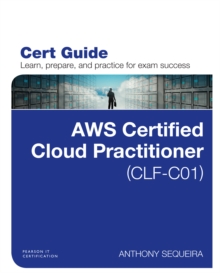 AWS Certified Cloud Practitioner (CLF-C01) Cert Guide