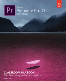 Adobe Premiere Pro CC Classroom in a Book, Paperback / softback Book Adobe Premiere Pro CC Classroom in a Book, Paperback / softback Book